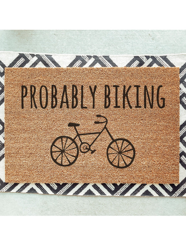 Probably Biking Doormat / Welcome Mat / Road Biking / Mountain Biking / Hostess Gift / Summertime / Wedding / Birthday / Housewarming