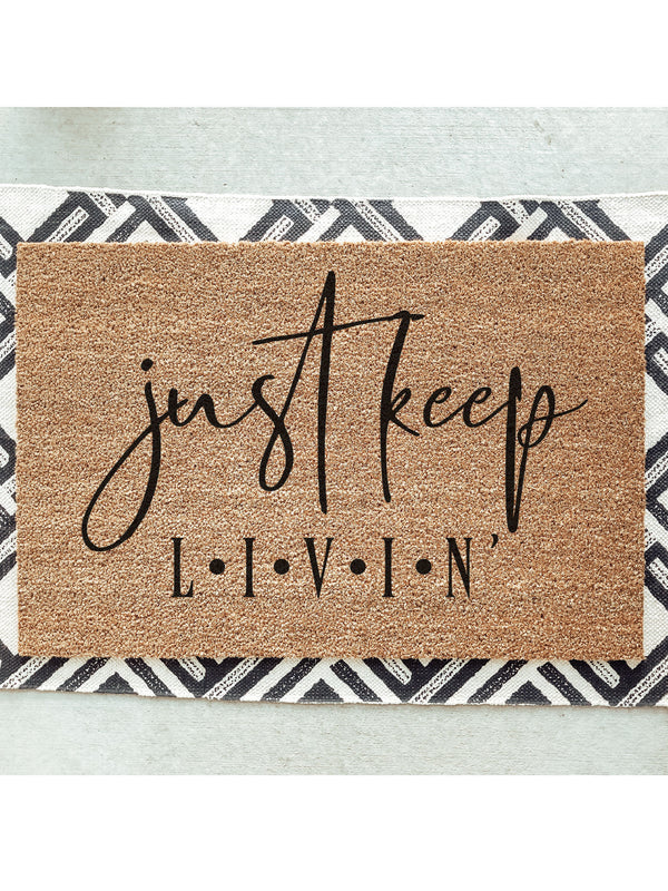 Just Keep Livin Doormat / L.I.V.I.N Door Mat / Welcome Mat / Funny Doormat / Just Keep Living / Birthday Gift / Gift for Friend / Graduation