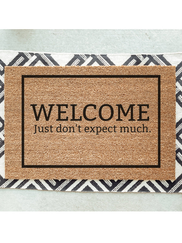 Welcome Just Don&#39;t Expect Very Much Doormat / Welcome Mat / Door Mat / Housewarming Gift / Wedding Gift / Shower Gift / Birthday Gift