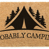 Probably Camping Doormat / Camping Door Mat / Gift for Campers / Birthday Gift / Fathers Day Gift / Mothers Day Gift / Housewarming