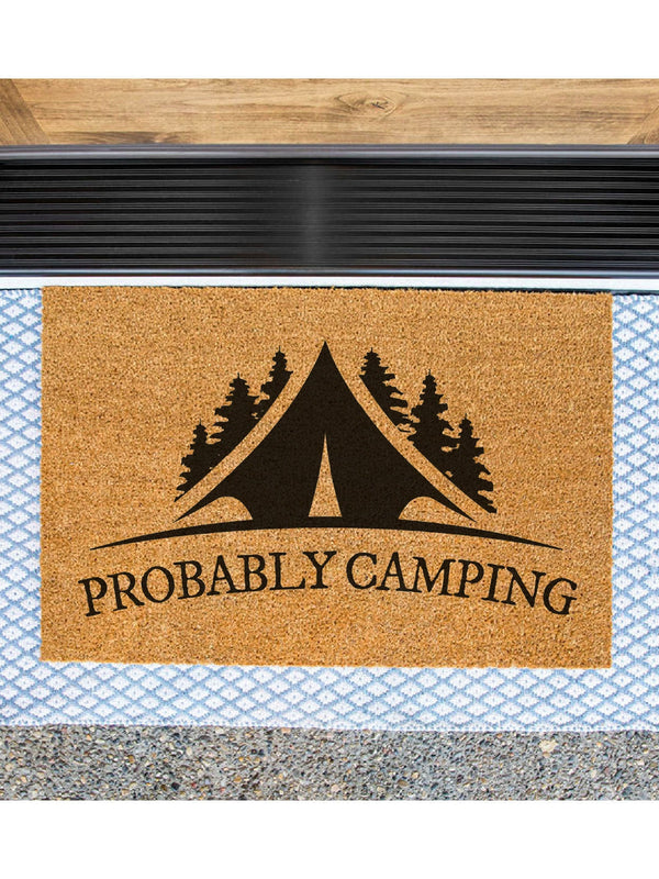 Probably Camping Doormat / Camping Door Mat / Gift for Campers / Birthday Gift / Fathers Day Gift / Mothers Day Gift / Housewarming