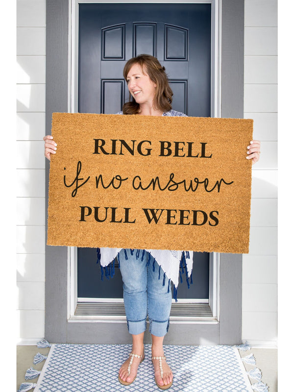 Ring Bell If No Answer Pull Weeds Doormat / Welcome Mat / Door Mat / Funny Doormat / Gardener / Green Thumb / Flower / Mothers Day Gift
