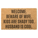 Beware Of Wife Kids Are Shady Husband is Cool Doormat / Welcome Mat / Funny Door Mat / Outdoor Rug / Outdoor Decor / Boho Decor