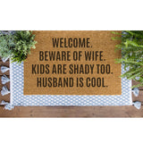 Beware Of Wife Kids Are Shady Husband is Cool Doormat / Welcome Mat / Funny Door Mat / Outdoor Rug / Outdoor Decor / Boho Decor