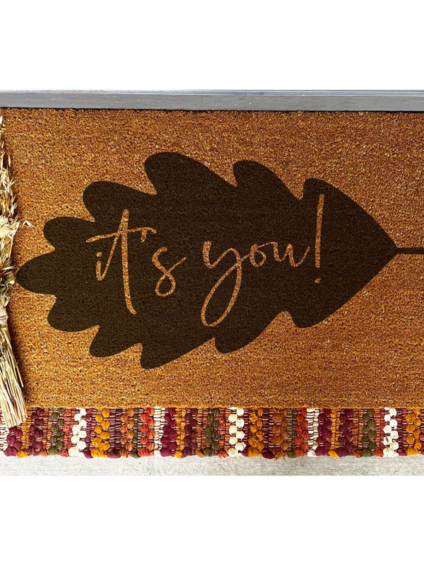 Fall Leaf It's You Doormat / Welcome Mat / Fall Door Mat / Autumn Doormat / Southern Doormat / Seasonal / Fall Decor / Cozy Decor