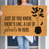 Just So You Know, There's Like, A Lot of Plants in Here Doormat, Plant Lover Door Mat, Plant Welcome Mat, Funny Doormat, Plant Lover Gift