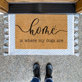Custom Dog Doormat, Home Is Where My Dogs Are Doormat, Dog Welcome Mat, Home Doormat, Dog Breed, Dog Lover Gift, Funny Doormat, Custom Gift