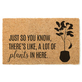 Just So You Know, There's Like, A Lot of Plants in Here Doormat, Plant Lover Door Mat, Plant Welcome Mat, Funny Doormat, Plant Lover Gift