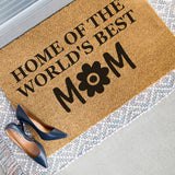Home of the World's Best Mom Doormat, Mother's Day Gift, Gift for Mom, Doormat for Mom, Worlds Best Mum Door Mat, Gift for Mother, Mother