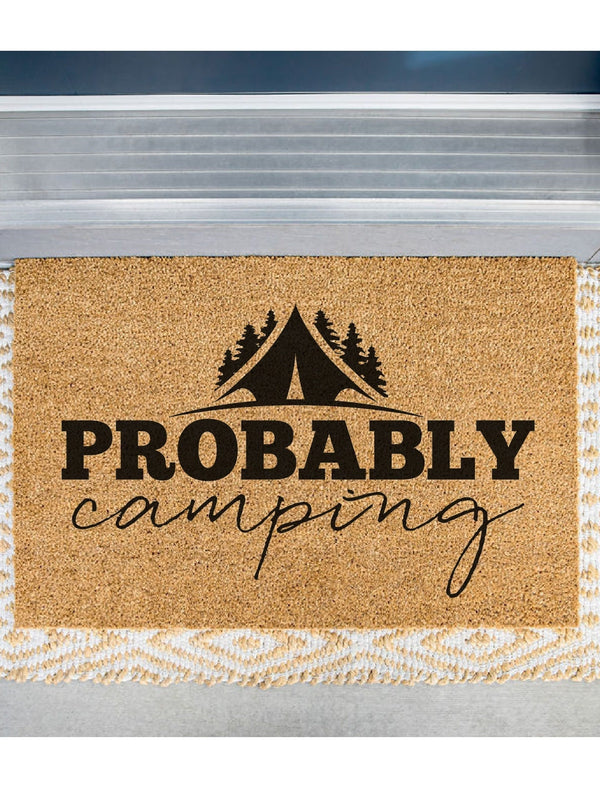 Probably Camping Doormat, Funny Welcome Mat, Camper Door Mat, Camping Gift, RV Doormat, Campsite Doormat, Housewarming Gift, Custom Doormat