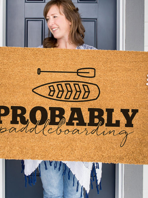 Probably Paddleboarding Doormat, Funny Welcome Mat, Paddle Boarding Door Mat, Cabin Doormat, Water Sports, Housewarming Gift, Summer Decor