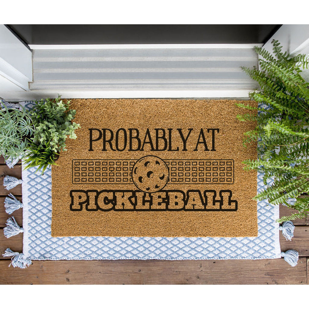 Probably at Pickleball Doormat, Summer Welcome Mat, Coir Door Mat, Funny Doormat, Pickle Ball Doormat, Housewarming Gift, Pickleball Gift
