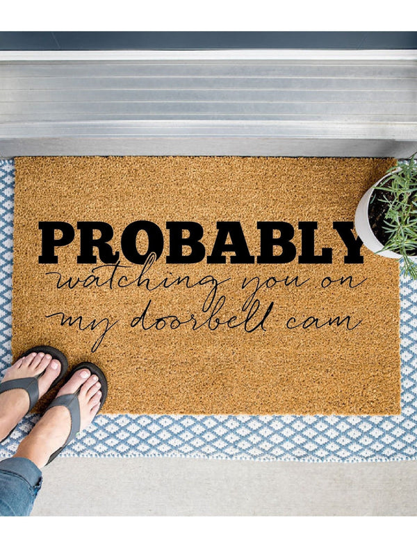 Probably Watching You On My Doorbell Cam Doormat, Funny Welcome Mat, Security Door Mat, Front Doormat, Housewarming Gift, Custom Doormat
