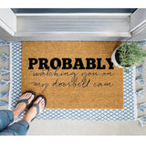 Probably Watching You On My Doorbell Cam Doormat, Funny Welcome Mat, Security Door Mat, Front Doormat, Housewarming Gift, Custom Doormat