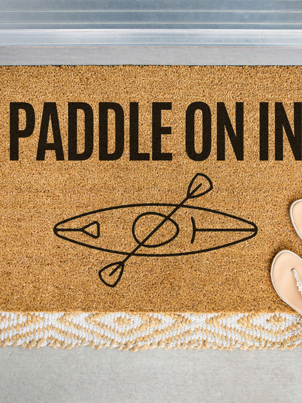 Paddle On In Kayaking Doormat, Funny Welcome Mat, Kayaking Door Mat, Lake Doormat, Cabin Decor, Cottage Door Mat, Housewarming, Watersport