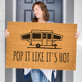 Pop It Like It's Hot Doormat, Camping Door Mat, Tent Trailer Decor, Cute Doormat, Funny Gift, Summer Decor, Camping Gift, Father's Day Gift