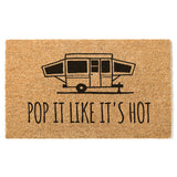 Pop It Like It's Hot Doormat, Camping Door Mat, Tent Trailer Decor, Cute Doormat, Funny Gift, Summer Decor, Camping Gift, Father's Day Gift
